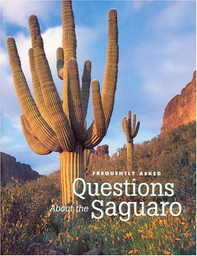 Beispielbild fr Frequently Asked Questions About the Saguaro zum Verkauf von Wonder Book