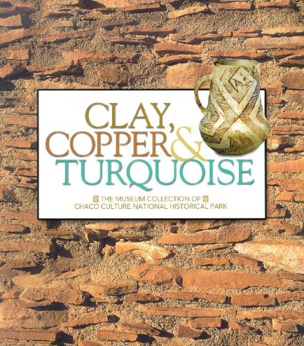 Imagen de archivo de Clay, Copper and Turquoise : The Museum Collection of Chaco Culture National Historical Park a la venta por Better World Books: West