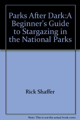 Beispielbild fr Parks After Dark:A Beginner's Guide to Stargazing in the National Parks zum Verkauf von Wonder Book