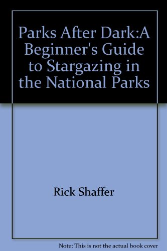 Stock image for Parks After Dark:A Beginner's Guide to Stargazing in the National Parks for sale by Wonder Book
