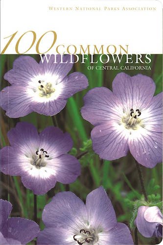 Stock image for 100 Common Wildflowers of Central California for sale by Front Cover Books