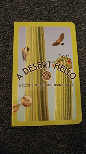 Beispielbild fr A Desert Hello: Welcome to the Sonoran Desert zum Verkauf von KuleliBooks