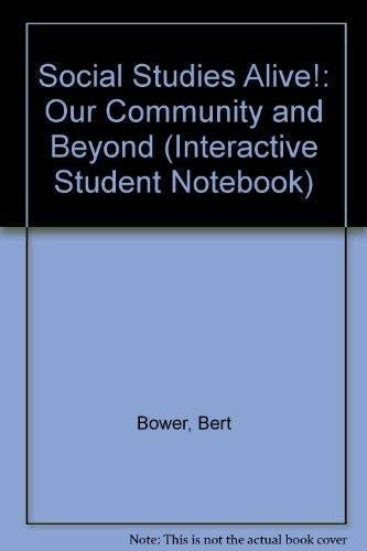 Stock image for Social Studies Alive!: Our Community And Beyond (Interactive Student Notebook) ; 9781583713082 ; 1583713085 for sale by APlus Textbooks