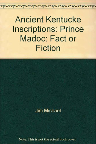 Beispielbild fr Ancient Kentucke Inscriptions: Prince Madoc: Fact or Fiction zum Verkauf von All Booked Up