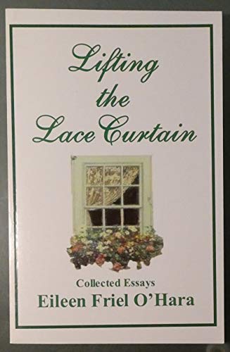 Beispielbild fr Lifting the Lace Curtain: Collected Essays zum Verkauf von SuzyQBooks