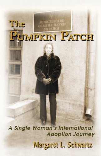 Beispielbild fr The Pumpkin Patch: A Single Woman's International Adoption Journey zum Verkauf von SecondSale