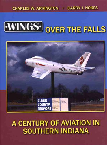 9781583741702: Wings Over the Falls: A Century of Aviation in Southern Indiana