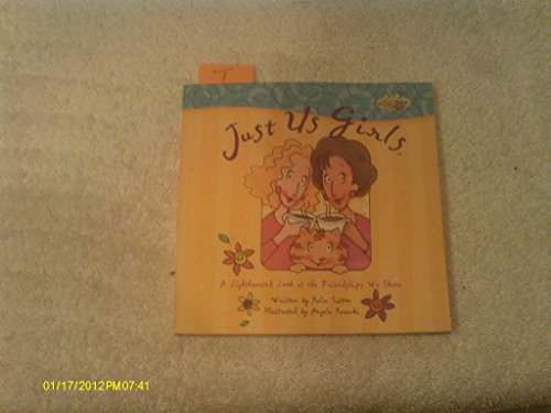 Stock image for Just Us Girls: A Lighthearted Look at the Friendships We Share for sale by Jenson Books Inc