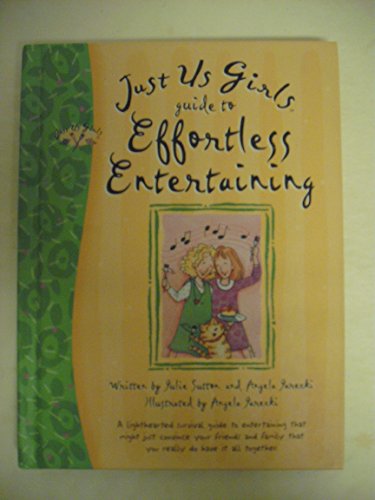 Beispielbild fr Just Us Girls Guide to Effortless Entertaining zum Verkauf von Wonder Book