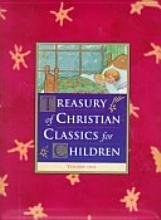 Imagen de archivo de Treasury of Christian Classics for Children, Volume One: Series of Six Volumes, Best Childrens Stories Throughout This Century Teaches Important Lesso a la venta por ThriftBooks-Dallas