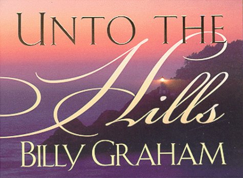 Unto the Hills (9781583755310) by Graham, Billy
