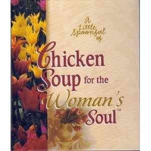 Imagen de archivo de A Little Spoonful of Chicken Soup for the Woman's Soul (Mini Gift Books) a la venta por Your Online Bookstore