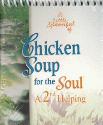 Imagen de archivo de A Little Spoonful of Chicken Soup for the Soul: A 2nd Helping a la venta por Wonder Book