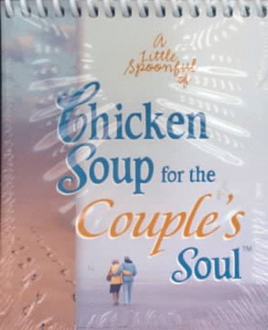Stock image for A Little Spoonful of Chicken Soup for the Couple's Soul (Chicken Soup for the Soul) for sale by HPB-Ruby