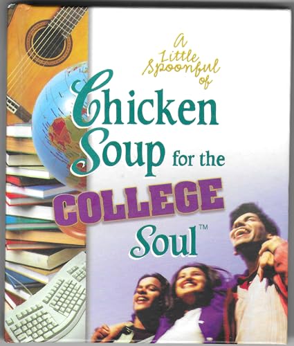 Stock image for A Little Spoonful of Chicken Soup for the College Soul Gift Book for sale by Better World Books