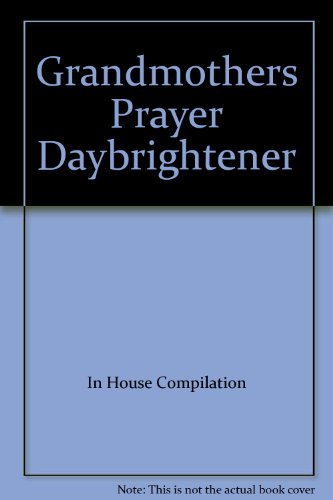 Grandmothers Prayer Daybrightener (9781583756690) by In House Compilation