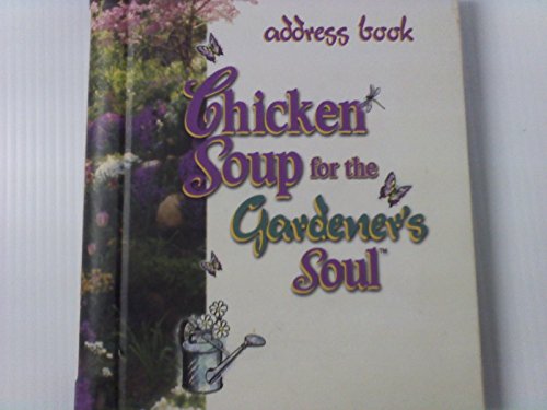 Imagen de archivo de Chicken Soup for the Gardener's Soul Address Book a la venta por Wonder Book