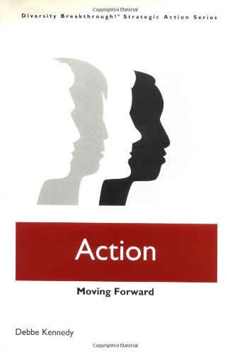 Imagen de archivo de Action: Moving Forward (Diversity Breakthrough! Strategic Action Series) a la venta por Ergodebooks