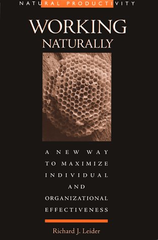 Imagen de archivo de Working Naturally: A New Way to Maximize Individual and Organizational Effectiveness a la venta por Ergodebooks