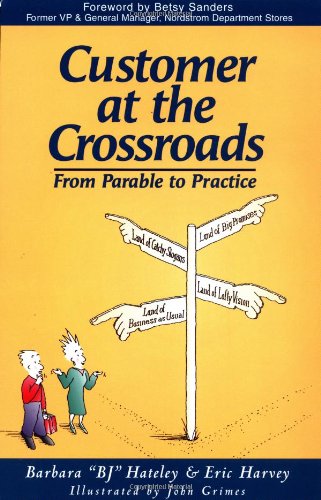 Imagen de archivo de Customer at the Crossroads: From Parable to Practice a la venta por Wonder Book