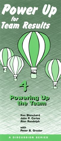 Power Up for Results 4: Powering Up the Team (9781583761076) by Carlos, John P.; Grazier, Peter; Randolph, Alan; Blanchard, Kenneth; Carlos, John