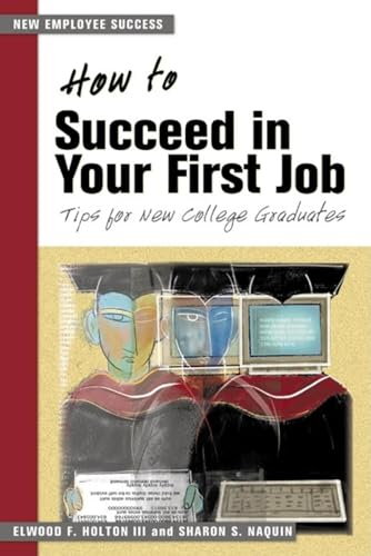 Imagen de archivo de How to Succeed in Your First Job: Tips for College Graduates a la venta por ThriftBooks-Dallas