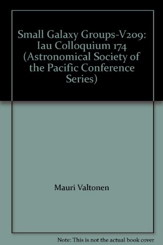 Stock image for Small Galaxy Groups. Proceedings of IAU Colloquium 174 held in Turku, Finland, 13 - 18 June 1999. Astronomical Society of the Pacific Conference Series, Volume 209 for sale by Zubal-Books, Since 1961