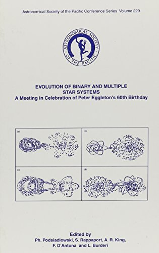 Beispielbild fr Evolution of Binary and Multiple Star Systems: A Meeting in Celebration of Peter Eggleton's 60th Birthday Proceedings Held in Bormio, Italy, 25 June - 1 July 2000 zum Verkauf von D2D Books