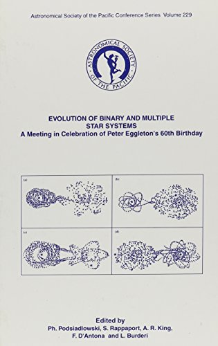 Imagen de archivo de Evolution of Binary and Multiple Star Systems: A Meeting in Celebration of Peter Eggleton's 60th Birthday; Astronomical Society of the Pacific Conference Series Volume 229 a la venta por Gavin's Books