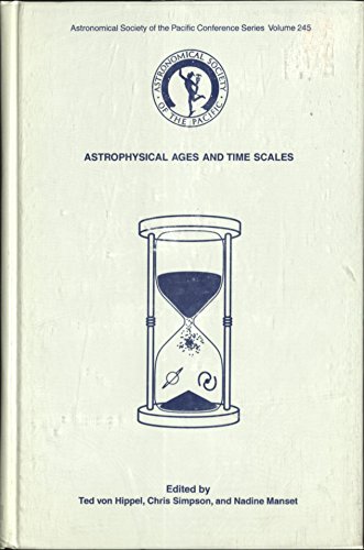 Imagen de archivo de Astrophysical Ages and Time Scales : Proceedings of a Conference Held in Hilo, Hawai'i, USA, 5-9 February 2001 a la venta por Better World Books: West