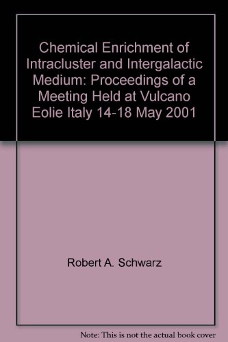 Stock image for Chemical Enrichment of Intracluster and Intergalactic Medium: Proceedings of a Meeting Held at Vulcano, Eolie, Italy, 14-18 May 2001 [Astronomical Society of the Pacific / ASP Conference Series, Volume 253] for sale by Tiber Books