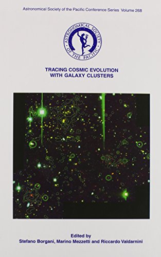 Stock image for Tracing Cosmic Evolution with Galaxy Clusters: Proceedings of the Sesto-2001 Workshop Held in Sesto Pusteria, Alto Adige/ Sdtriol, Italy, 3-6 July 2001 [Astronomical Society of the Pacific / ASP Conference Series, Volume 268] for sale by Tiber Books