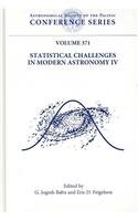 Stock image for Statistical Challenges in Modern Astronomy IV: Proceedings of a Conference Held at Pennsylvania State University, University Park, Pennsylvania, USA, . Society of the Pacific Conference) for sale by dsmbooks