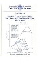 Beispielbild fr From Z-Machines to Alma: Sub Millimeter Spectroscopy of Galaxies, Volume 375 (Astronomical Society of the Pacific Conference Series) zum Verkauf von Bibliomadness