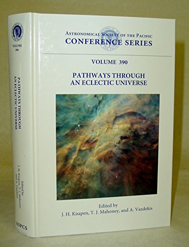 Imagen de archivo de Pathways Through an Eclectic Universe (Astronomical Society of the Pacific Conference Sereis) a la venta por Brused Books