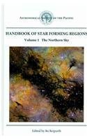 Stock image for Handbook of Star Forming Regions: The Northern Sky (Astronomical Society of the Pacific; Monograph) for sale by HPB-Red