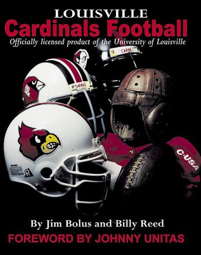 Louisville Cardinal Football by Bolus, Jim & Reed, Billy