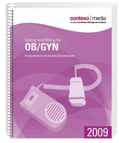 Coding and Billing for OB/GYN: A Comprehensive and Illustrated Specialty Guide