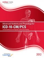 Beispielbild fr Advanced Anatomy and Physiology for ICD-10-CM/PCS, 2012: An Essential Resource for Diagnostic and Procedural Coding zum Verkauf von HPB-Red