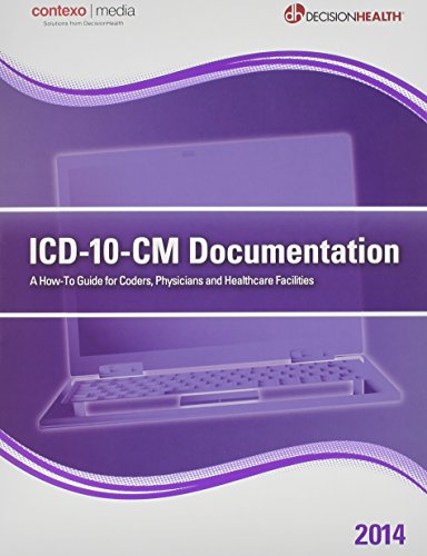 9781583837580: ICD-10-CM 2014 Documentation: A How-to Guide for Coders, Physicians and Healthcare Facilities