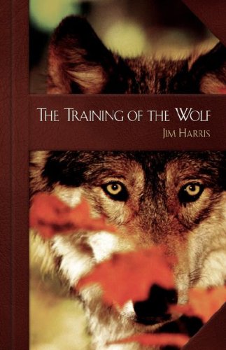 The Training of the Wolf (9781583851319) by Harris, Jim