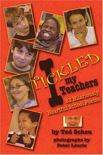 Beispielbild fr I Tickled My Teachers: 62 Hilariously Heartful School Poems zum Verkauf von ThriftBooks-Dallas