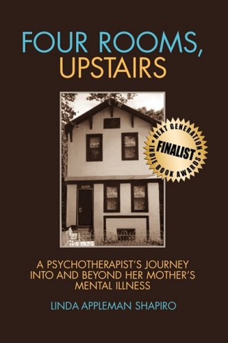 Stock image for Four Rooms, Upstairs: A Psychotherapist's Journey Into and Beyond Her Mother's Mental Illness for sale by AwesomeBooks