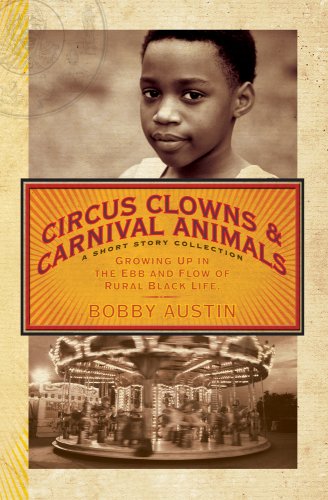 Beispielbild fr Circus Clowns & Carnival Animals: Growing Up in the Ebb and Flow of Rural Black Life zum Verkauf von Wonder Book