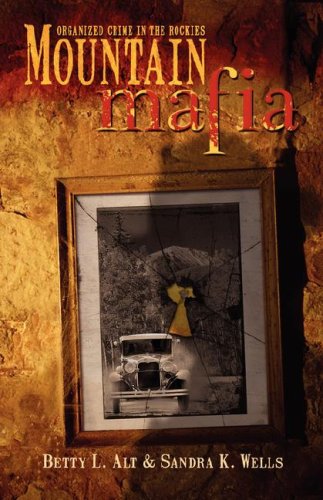 Beispielbild fr Mountain Mafia: Organized Crime in the Rockies zum Verkauf von Dream Books Co.