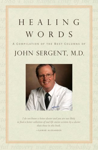 Imagen de archivo de Healing Words: A compilation of the best columns of John Sergent, M.D. a la venta por Half Price Books Inc.