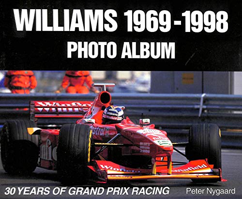 Beispielbild fr Williams 1969-1998 Photo Album: 30 Years of Grand Prix Racing zum Verkauf von Books  Revisited