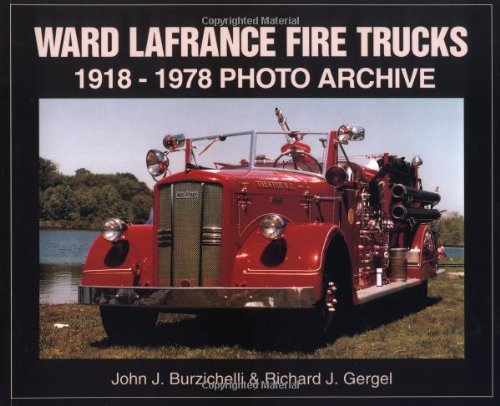 Beispielbild fr Ward LaFrance Fire Trucks 1916-1978 Photo Archive zum Verkauf von Wizard Books