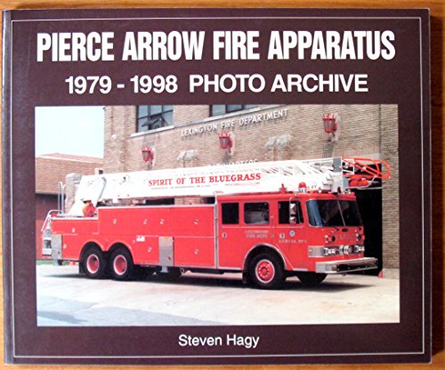 Stock image for Pierce Arrow Fire Apparatus 1979-1998: Photo Archive for sale by Emerald Green Media