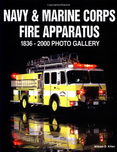 Navy & Marine Corps Fire Apparatus 1836-2000 Photo Gallery